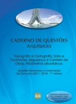 Caderno de Questões - ARQUITETURA - Topografia e Cartografia, Solos e Fundações, Segurança e Canteiro de Obras, Parâmetros Urbanísticos - Questões Resolvidas e Comentadas de Concursos (2011 - 2014) - 1º Volume